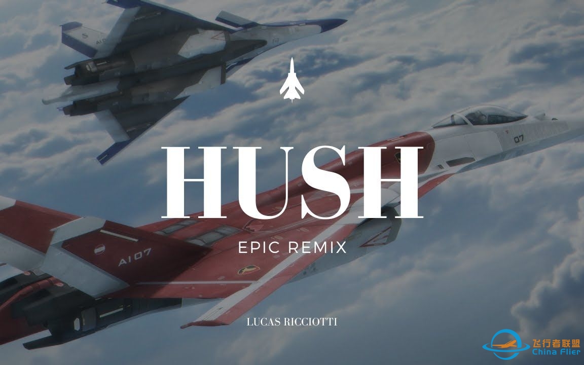【皇牌空战/同人音乐】AC7神曲 寂静（Hush） 史诗级混音-7959 